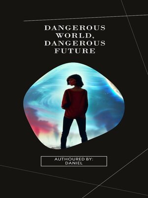 cover image of Dangerous World, Dangerous Future